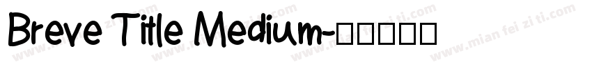 Breve Title Medium字体转换